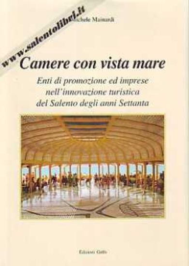 Immagine di Camere con vista mare. Enti di promozione ed imprese nell'innovazione turistica Salento anni 70